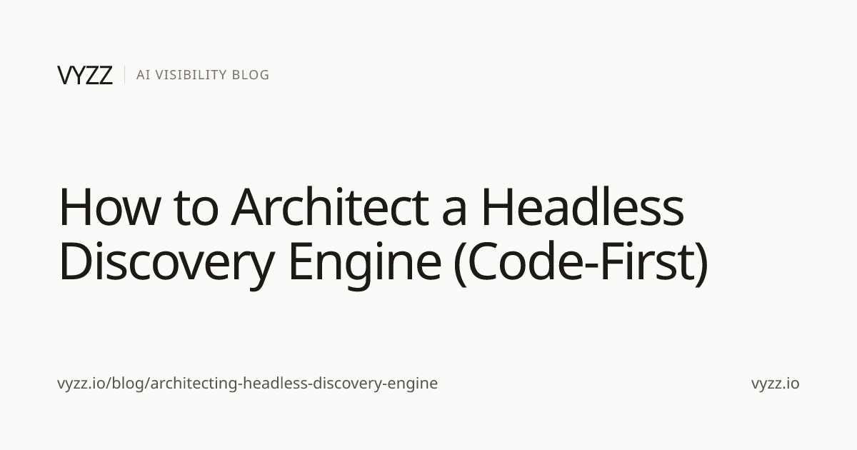 How to Architect a Headless Discovery Engine (Code-First) | Vyzz Blog